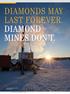 DIAMONDS MAY LAST FOREVER. DIAMOND MINES DON T.