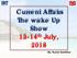 Current Affairs The wake Up Show th July, By: Kumar Sambhav