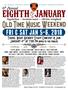 EIGH H JANUARY. Old Time Music Weekend FRI & SAT JAN 5-6, Thurs. Night Kickoff Staff Concert & Jam January 4 th at 7:00 pm (open to the public)