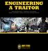 ENGINEERING A TRAITOR