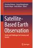 Satellite- Based Earth Observation. Christian Brünner Georg Königsberger Hannes Mayer Anita Rinner Editors