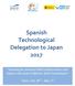 Spanish Technological Delegation to Japan 2017 Scouting for Industrial R&D Collaborations with Japan in the field of Offshore Wind Technologies