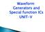 Waveform Generators and Special function ICs UNIT-V