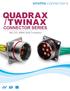 QUADRAX /TWINAX CONNECTOR SERIES. MIL-DTL Style Connectors