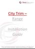City Trim Range. Installation Guide