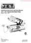 Operating Instructions and Parts Manual. 10 x 16 Horizontal Band Saw Models J-7020, J-7040