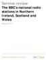 Service review. The BBC s national radio stations in Northern Ireland, Scotland and Wales. September 2011