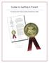 Guide to Getting A Patent. The Ultimate Guide To Being Awarded and Maintaining a Patent