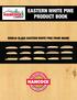 EASTERN WHITE PINE PRODUCT BOOK WORLD-CLASS EASTERN WHITE PINE FROM MAINE