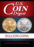 U.S. OIN. Digest. bullion coins. A Guide to Current Market Values