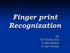Finger print Recognization. By M R Rahul Raj K Muralidhar A Papi Reddy