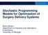 Stochastic Programming Models for Optimization of Surgery Delivery Systems