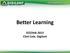 Better Learning. ECEDHA 2013 Clint Cole, Digilent
