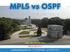 MPLS vs OSPF. MikroTik User Meeting București ,