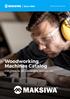 Since Maksiwa Internacional Inc. Woodworking Machines Catalog. Everything for the demanding woodworker.