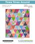 Three Times Around. Designed by Valori Wells   Featuring. Finished quilt measures: 57 x 66-1/2. Pattern Level: Confident Beginner