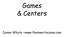 Games & Centers. Donna Whyte ~