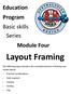 Layout Framing. Education Program Basic skills Series Module Four