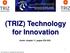 (TRIZ) Technology for Innovation