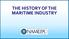 THE HISTORY OF THE MARITIME INDUSTRY