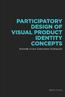 TITLE: Participatory Design of Visual Product Identity Concepts - Towards a User Experience Styleguide AUTHOR: Erdem Tutal LEVEL: Master of Arts