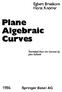 Egbert Brieskorn Horst Knorrer. Plane Algebraic. Curves. Translated from the German by John Stillwell Springer Basel AG