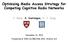 Optimizing Media Access Strategy for Competing Cognitive Radio Networks Y. Gwon, S. Dastangoo, H. T. Kung