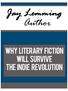 Why Literary Fiction Will Survive the Indie Revolution