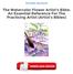 The Watercolor Flower Artist's Bible: An Essential Reference For The Practicing Artist (Artist's Bibles) PDF