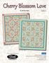 Cherry Blossom Love. Quilt 2. By Christine Adolph. Pink Color Way. Blue Color Way. A Free Project Sheet From