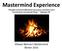 Mastermind Experience Thoughts mixed with definiteness of purpose, persistence and a burning desire are powerful things.