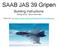 SAAB JAS 39 Gripen. Building Instructions Designed by: Steve Shumate. Taken From:
