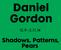 Daniel Gordon Shadows, Patterns, Pears