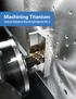 Machining Titanium. Losing the Headache by Using the Right Approach (Part 1)