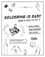 Soldering is easy. here's how to do it. Andie Nordgren (Comics adaptation) Jeff Keyzer. by: Mitch Altman (soldering wisdom) (Layout and editing)