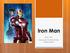 Iron Man. RWS 1301 Discourse Communities Presentation