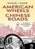 Advance Praise For American Wheels, Chinese Roads The Story of General Motors in China