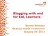Blogging with and for EAL Learners. Bonnie Nicholas REALize Online Conference January 24, 2013