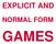EXPLICIT AND NORMAL FORM GAMES