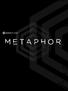 METAPHOR // CREDITS SOUND DESIGN AND SAMPLE CONTENT: GRAPHIC DESIGN: LEGAL: ABOUT US: SUPPORT: Ivo Ivanov : WEBSITE