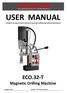 USER MANUAL TO REDUCE THE RISK OF INJURY USER MUST READ AND UNDERSTAND INSTRUCTION MANUAL ECO.32-T. Magnetic Drilling Machine