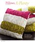 { by Cheryl Stranges } Dress up your décor with a collection of pretty textured pillows featuring easily gathered panels.
