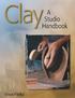 Contents. Introduction and Acknowledgments xiii. 1 Clay and Claybodies 1. 2 Handbuilding 14