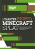 SPLAT MINECRAFT [ CHAPTER EIGHT ] Create an exciting two-player game in Minecraft: Pi, inspired by Nintendo s hit game game Splatoon ESSENTIALS