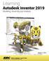Learning. Autodesk Inventor 2019 SDC. Modeling, Assembly and Analysis. Randy H. Shih. Better Textbooks. Lower Prices.