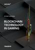 A brief overview BLOCKCHAIN TECHNOLOGY IN GAMING