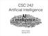 CSC 242 Artificial Intelligence. Henry Kautz Spring 2014
