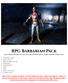RPG Barbarian Pack VISIT   FOR THE LATEST UPDATES, FORUMS, SCRIPT SAMPLES & MORE ASSETS.