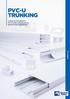 A range of cost-effective PVC-U cable containment for general wiring installations. PVC-U TRUNKING