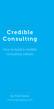 Credible Consulting. How to build a credible consulting website. by Nick Reese. nicholasreese.com